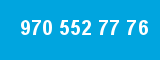 970 552 77 76
